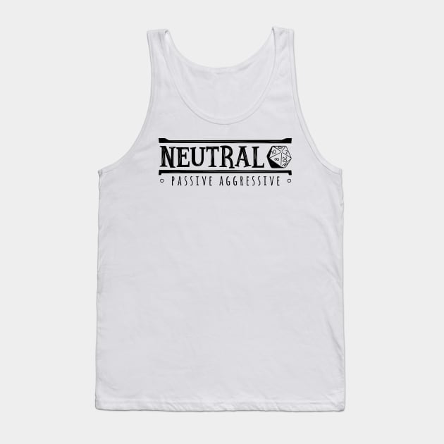 Neutral Passive Aggressive (Modern Alignments) Tank Top by The Digital Monk